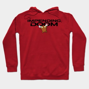 Impending Doom - Moose Hoodie